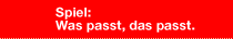 Was passt, das passt - Spiel